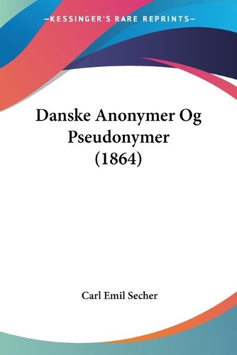 Danske Anonymer Og Pseudonymer (1864): (Chinese)