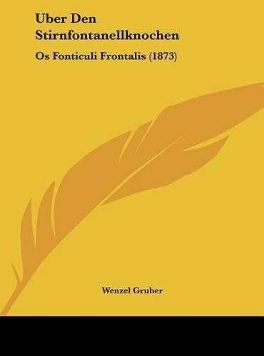 Uber Den Stirnfontanellknochen: OS Fonticuli Frontalis (1873)