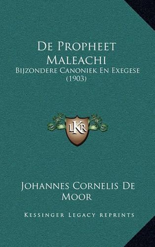 de Propheet Maleachi: Bijzondere Canoniek En Exegese (1903)