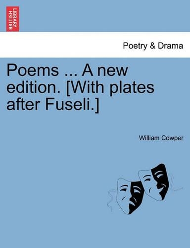 Poems ... a New Edition. [With Plates After Fuseli.]: (English)