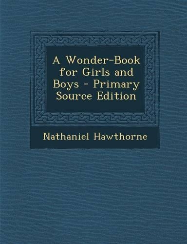 A Wonder-Book for Girls and Boys
