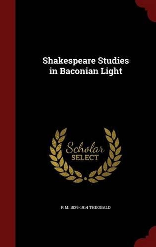 Shakespeare Studies in Baconian Light