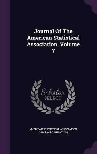 Journal of the American Statistical Association, Volume 7