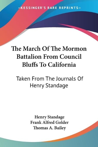 March Of The Mormon Battalion From Council Bluffs To California: Taken From The Journals Of Henry Standage(English)