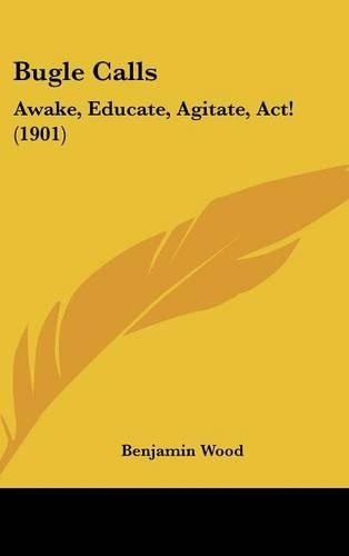 Bugle Calls: Awake, Educate, Agitate, ACT! (1901)
