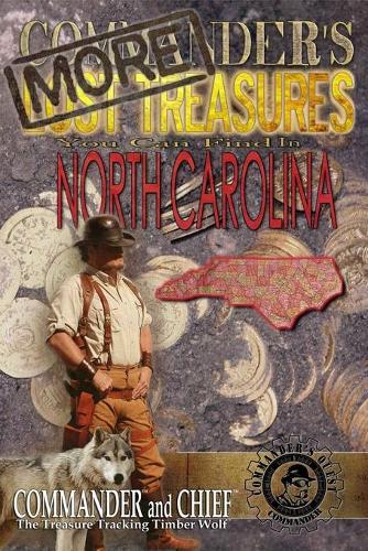 More Commander's Lost Treasures You Can Find in North Carolina: Follow the Clues and Find Your Fortunes!(2 More Commander's Lost Treasures You Can Find)