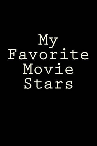 My Favorite Movie Stars: A 6 x 9 Lined Journal(Diary, Notebook)