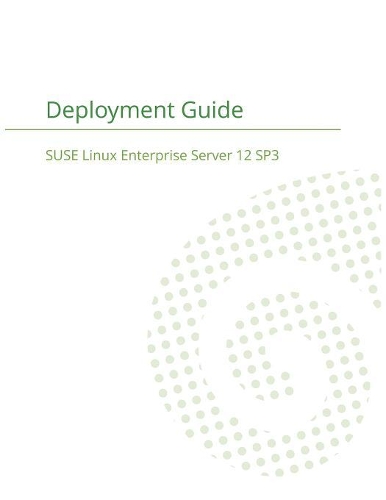 SUSE Linux Enterprise Server 12 - Deployment Guide