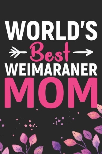 World's Best Weimaraner Mom