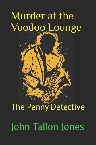 Murder at the Voodoo Lounge: The Penny Detective(Penny Detective)