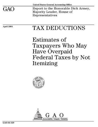 Tax Deductions: Estimates of Taxpayers Who May Have Overpaid Federal Taxes by Not Itemizing