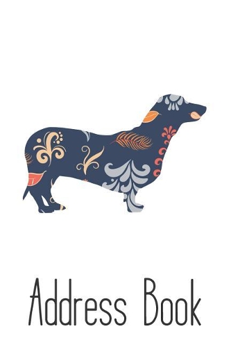 Address Book: Cute Dachshund Dog Addresses Book with Names, Address, Birthday, Phone Number, Work, Email, Social Media and Notes