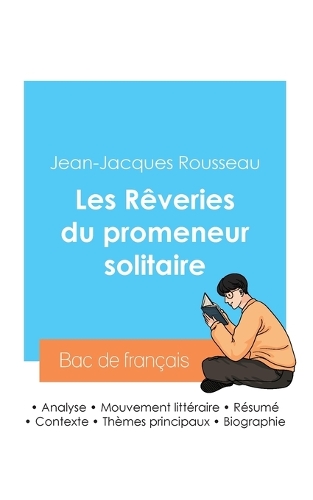 Réussir son Bac de français 2024: Analyse des Rêveries du promeneur solitaire de Jean-Jacques Rousseau