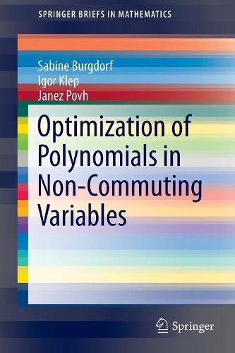 Optimization of Polynomials in Non-Commuting Variables: (SpringerBriefs in Mathematics)