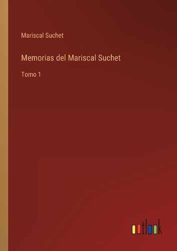 Memorias del Mariscal Suchet