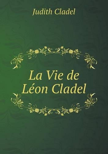 La Vie de Léon Cladel