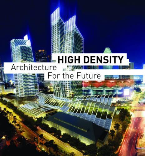 High Density Architecture for the Future: Architecture For the Future(English)