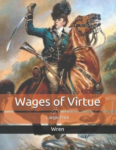 Wages of Virtue: Large Print