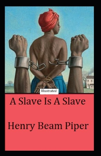 A Slave is a Slave Illustrated