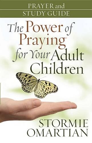 The Power of Praying for Your Adult Children Prayer and Study Guide