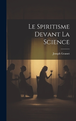 Le Spiritisme Devant La Science