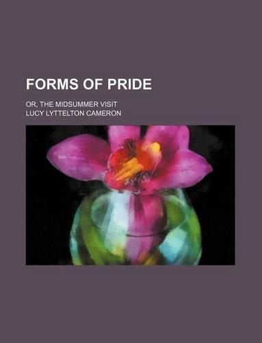 Forms of Pride; Or, the Midsummer Visit