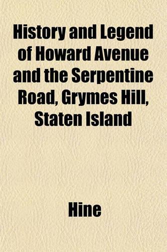 History and Legend of Howard Avenue and the Serpentine Road, Grymes Hill, Staten Island