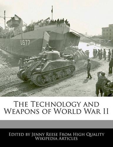 The Technology and Weapons of World War II: (English)