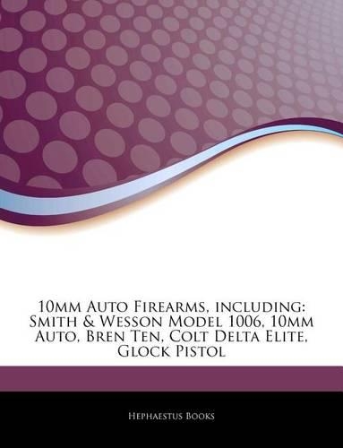 Articles on 10mm Auto Firearms, Including