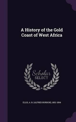 A History of the Gold Coast of West Africa