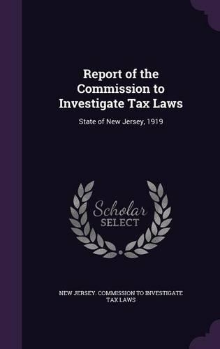 Report of the Commission to Investigate Tax Laws
