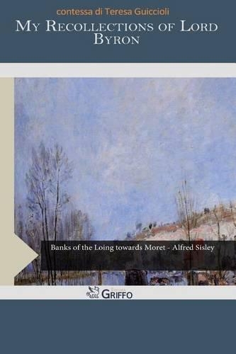 My Recollections of Lord Byron