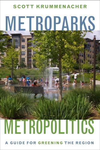 Metroparks, Metropolitics: A Guide for Greening the Region