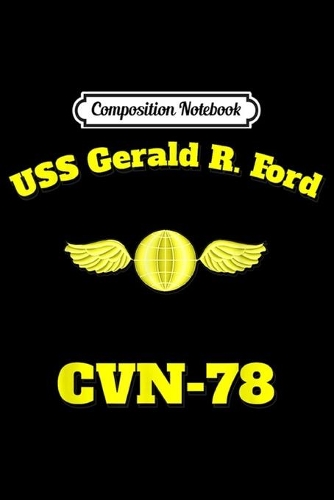 Composition Notebook: CVN-78 USS Gerald R. Ford Aircraft Carrier AE print on front Journal/Notebook Blank Lined Ruled 6x9 100 Pages