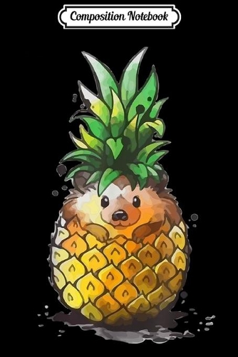 Composition Notebook: Love Summer pineapple hedgehog Summer Time Girl Journal/Notebook Blank Lined Ruled 6x9 100 Pages