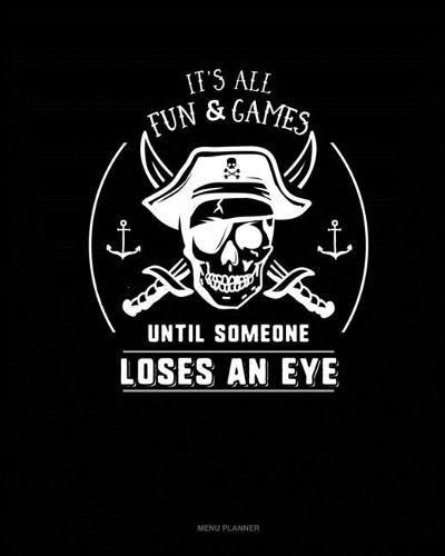 It's All Fun & Games Until Someone Loses an Eye