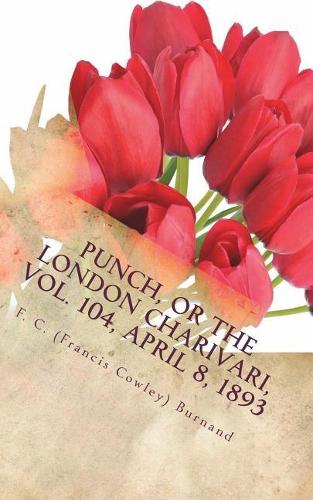 Punch, or the London Charivari, Vol. 104, April 8, 1893