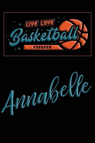 Live Love Basketball Forever Annabele
