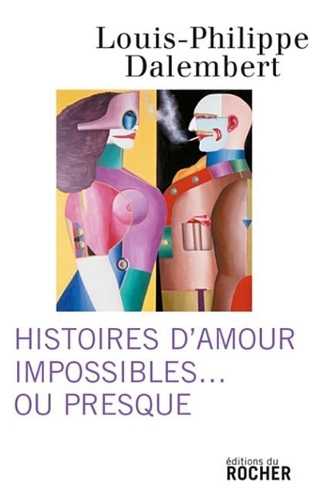 Histoires D'Amour Impossibles... Ou Presque