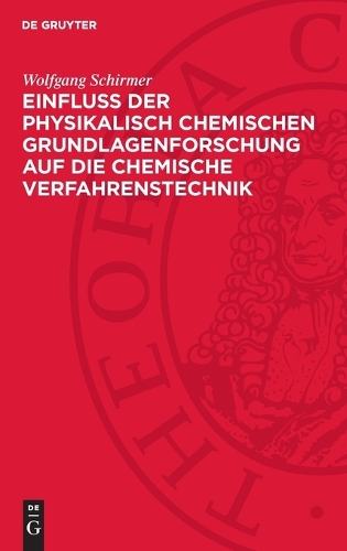 Einfluss Der Physikalisch Chemischen Grundlagenforschung Auf Die Chemische Verfahrenstechnik