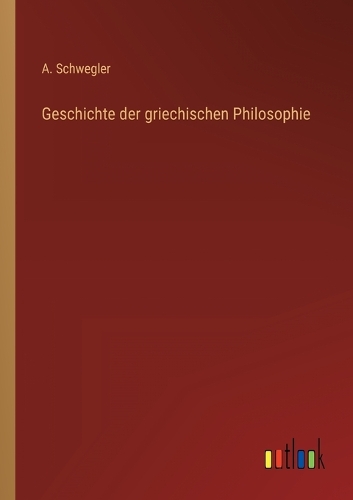 Geschichte der griechischen Philosophie