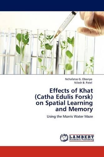 Effects of Khat (Catha Edulis Forsk) on Spatial Learning and Memory