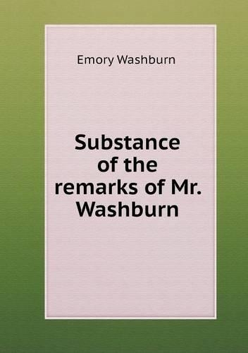 Substance of the remarks of Mr. Washburn: (English)