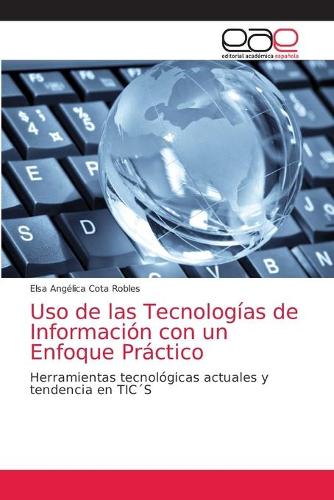 Uso de las Tecnologías de Información con un Enfoque Práctico