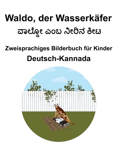 Deutsch-Kannada Waldo, der Wasserkäfer Zweisprachiges Bilderbuch für Kinder