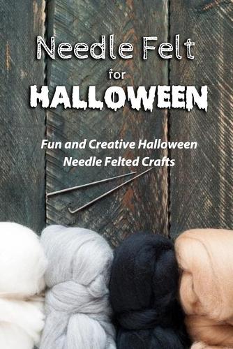 Needle Felt for Halloween