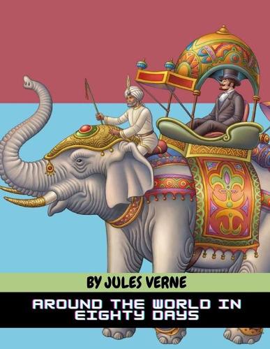 Around the World in Eighty Days by Jules Verne