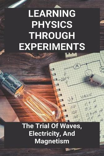 Learning Physics Through Experiments