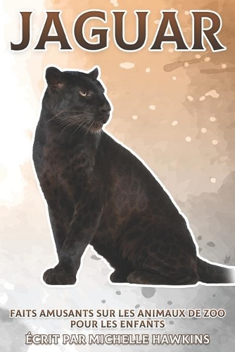 Jaguar: Faits amusants sur les animaux de zoo pour les enfants #3(Faits Amusants Sur les Animaux de Zoo Pour les Enfants)