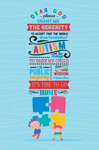 Dear God Please Grant Me the Serenity to Accept That the World Doesn't Understand Autism